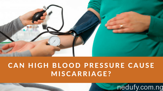 high blood pressure causes miscarriage