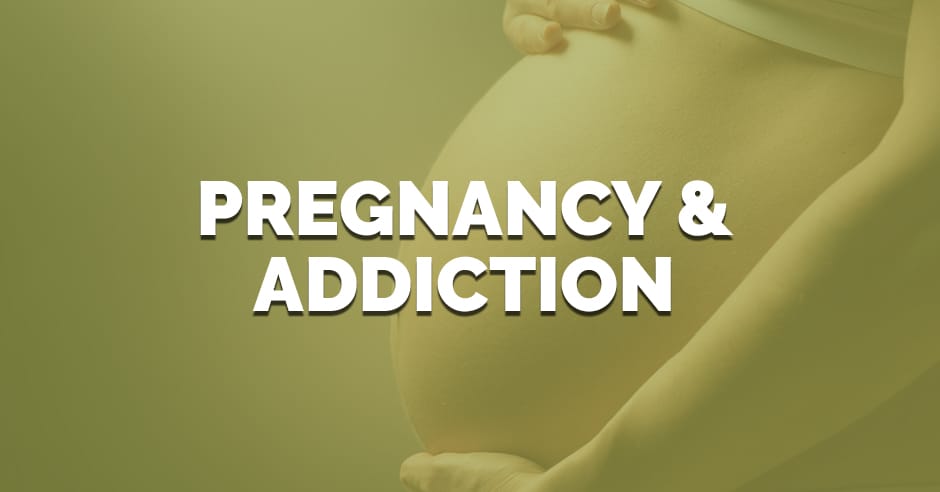 pregnancy and addiction